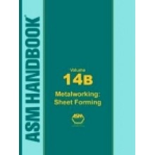 ASM Handbook Volume 14B: Metalworking: Sheet Forming